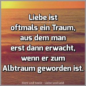 Liebe ist oftmals ein traum aus dem