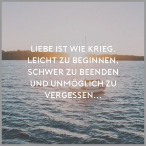 Liebe ist wie krieg leicht zu beginnen schwer zu beenden und unmoeglich