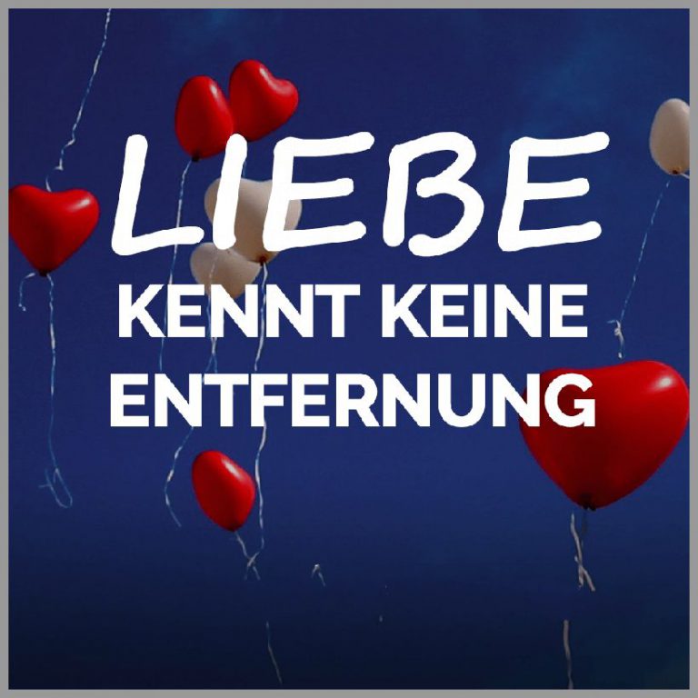 Liebe kennt keine entfernung