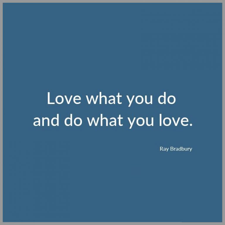 Love what you do and do what you love