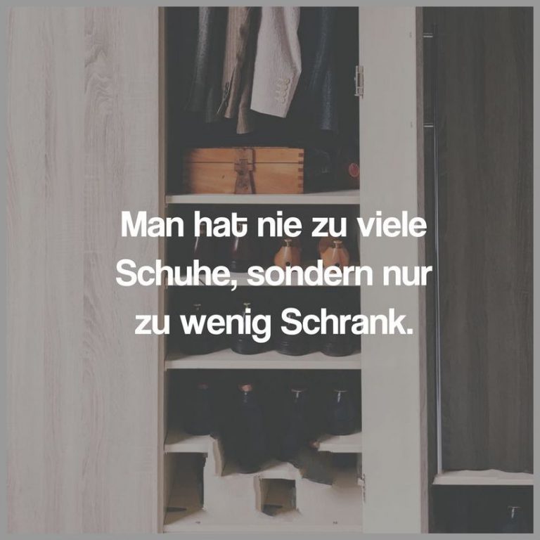 Man hat nie zu viele schuhe sondern nur zu wenig schrank