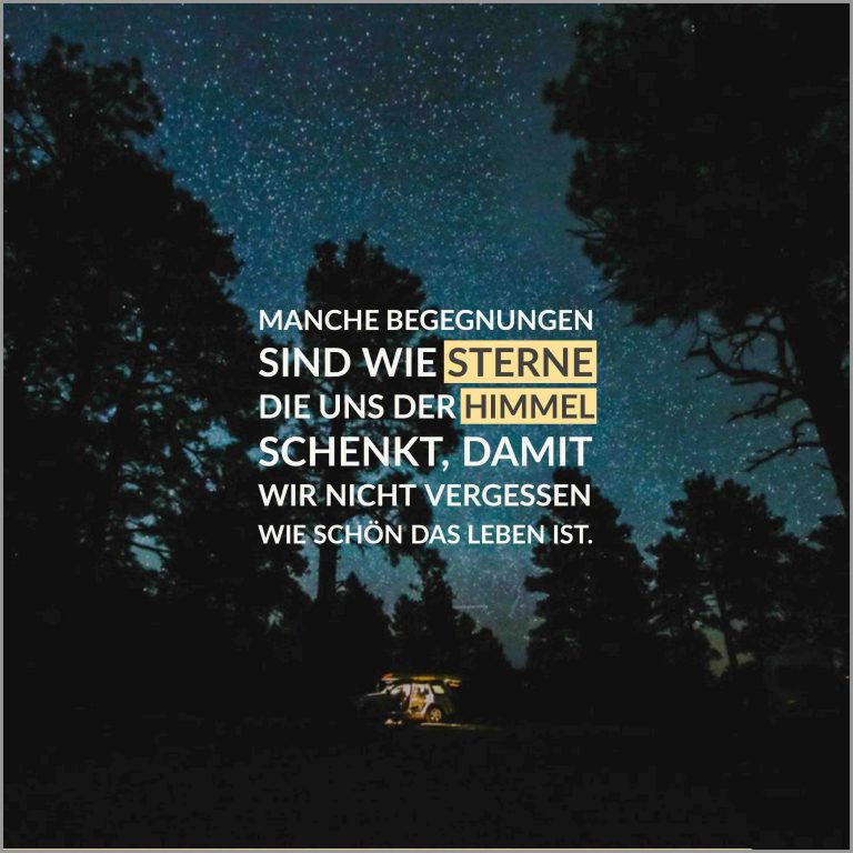 Manche begegnungen sind wie sterne die uns der himmel schenkt damit wir nicht vergessen wie schoen das leben ist