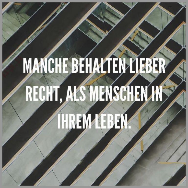 Manche behalten lieber recht als menschen in ihrem leben