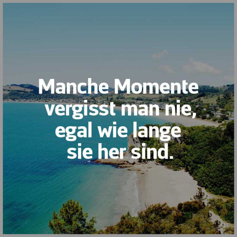 Manche momente vergisst man nie egal wie lange sie her sind