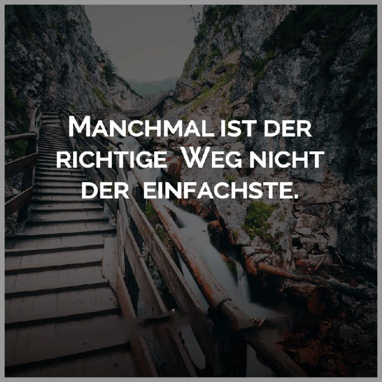 Manchmal ist der richtige weg nicht der einfachste