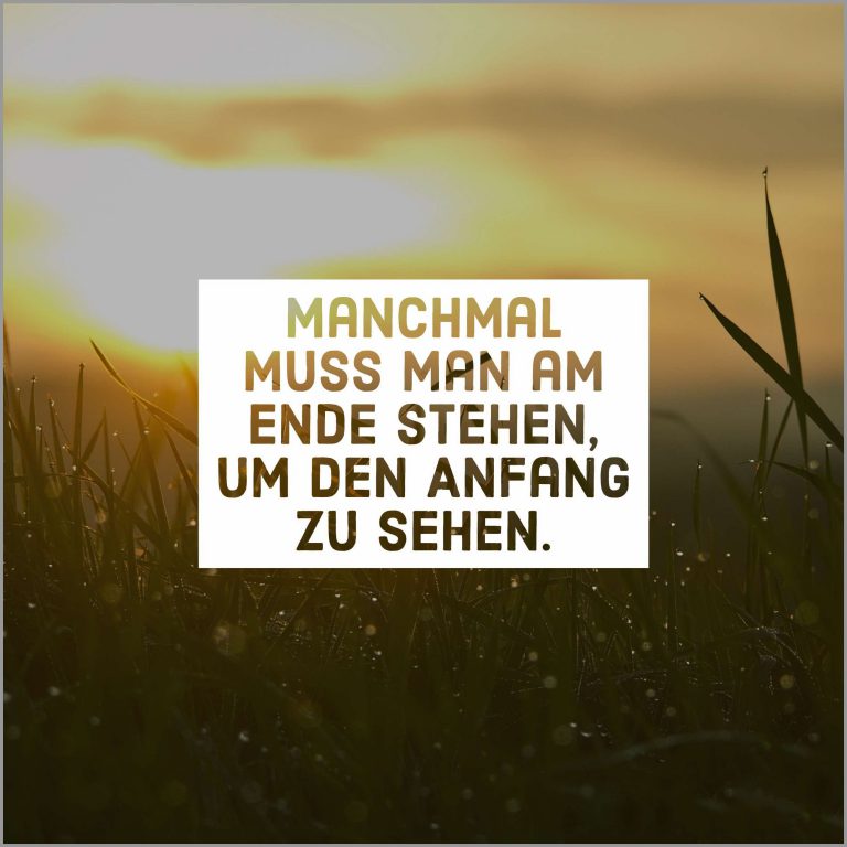 Manchmal muss man am ende stehen um den anfang zu sehen