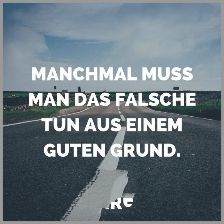Manchmal muss man das falsche tun aus einem guten grund