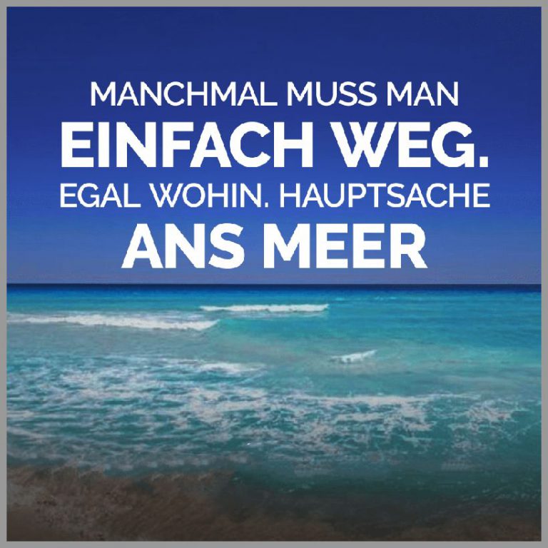 Manchmal muss man einfach weg egal wohin hauptsache ans meer 1