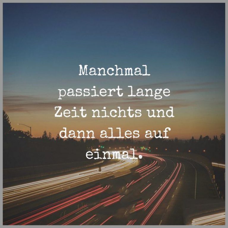 Manchmal passiert lange zeit nichts und dann alles auf einmal