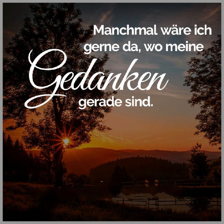 Manchmal waere ich gerne da wo meine gedanken gerade sind