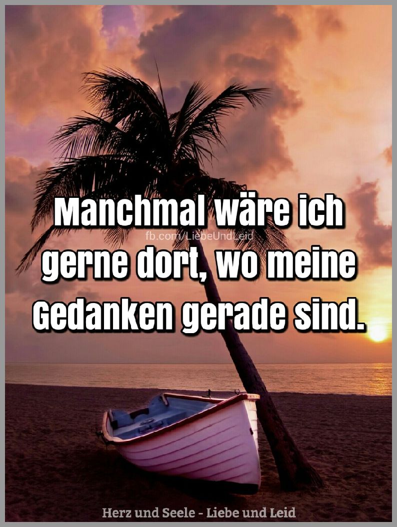 Manchmal waere ich gerne dort wo meine Bilder und Sprüche