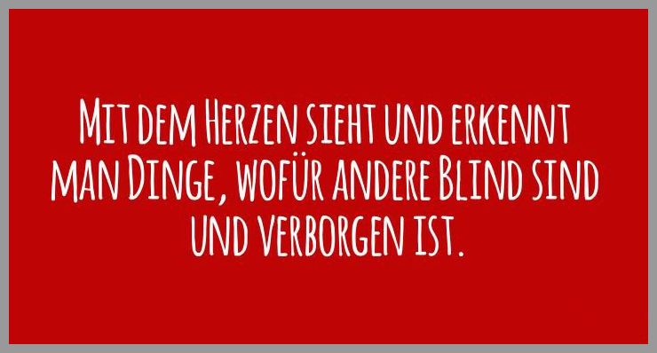 Mit dem herzen sieht und erkennt man dinge wofuer andere blind sind und