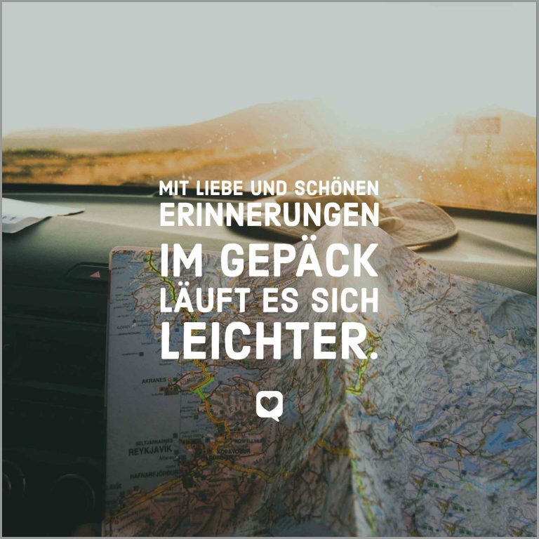Mit liebe und schoenen erinnerungen im gepaeck laeuft es sich leichter