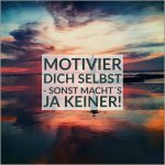 Motivier dich selbst sonst macht s ja keiner 150x150 - Scheiss party keiner tanzt achso bin ja auf arbeit