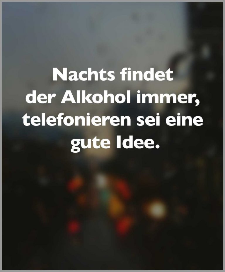 Nachts findet der alkohol immer telefonieren sei eine gute idee