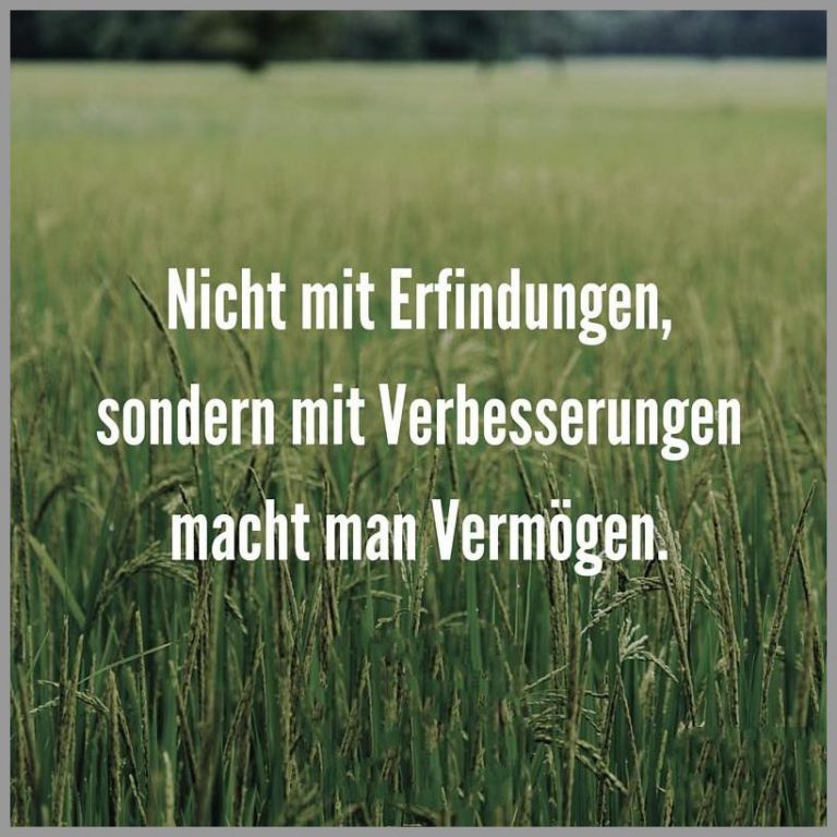 Nicht mit erfindungen sondern mit verbesserungen macht man vermoegen