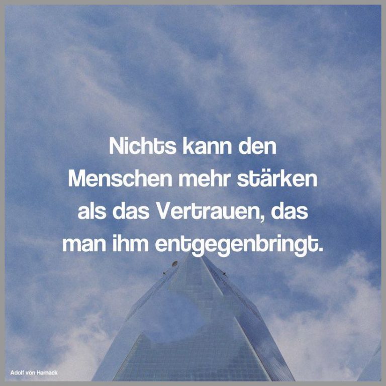 Nichts kann den menschen mehr staerken als das vertrauen das man ihm entgegenbringt