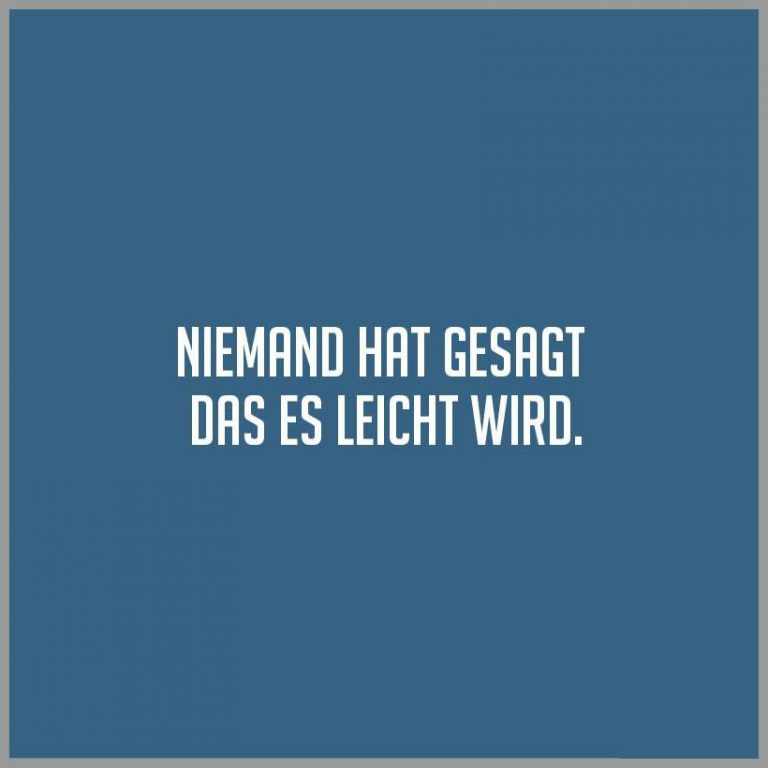 Niemand Hat Gesagt Dass Es Leicht Wird