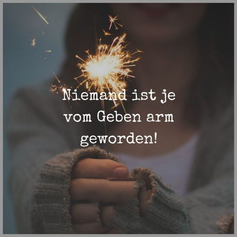 Niemand ist je vom geben arm geworden