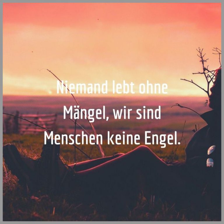 Niemand lebt ohne maengel wir sind menschen keine engel