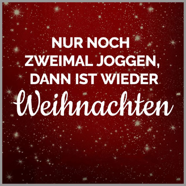 Nur noch zweimal joggen dann ist wieder weihnachten