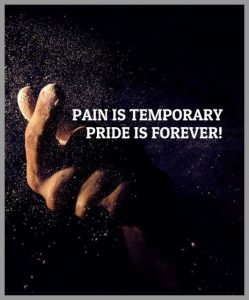 Pain is temporary pride is forever 249x300 - Man gibt nicht auf nur weil es schwierig ist