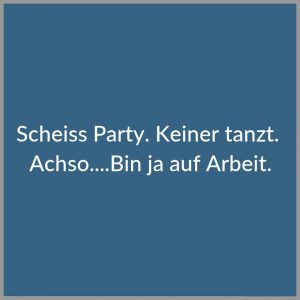Scheiss party keiner tanzt achso bin ja auf arbeit 300x300 - Once i put my headphones on my life becomes a music video