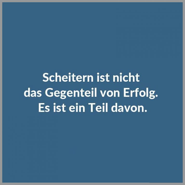 Scheitern ist nicht das gegenteil von erfolg es ist ein teil davon