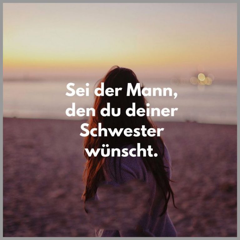 Sei der mann den du deiner schwester wuenscht