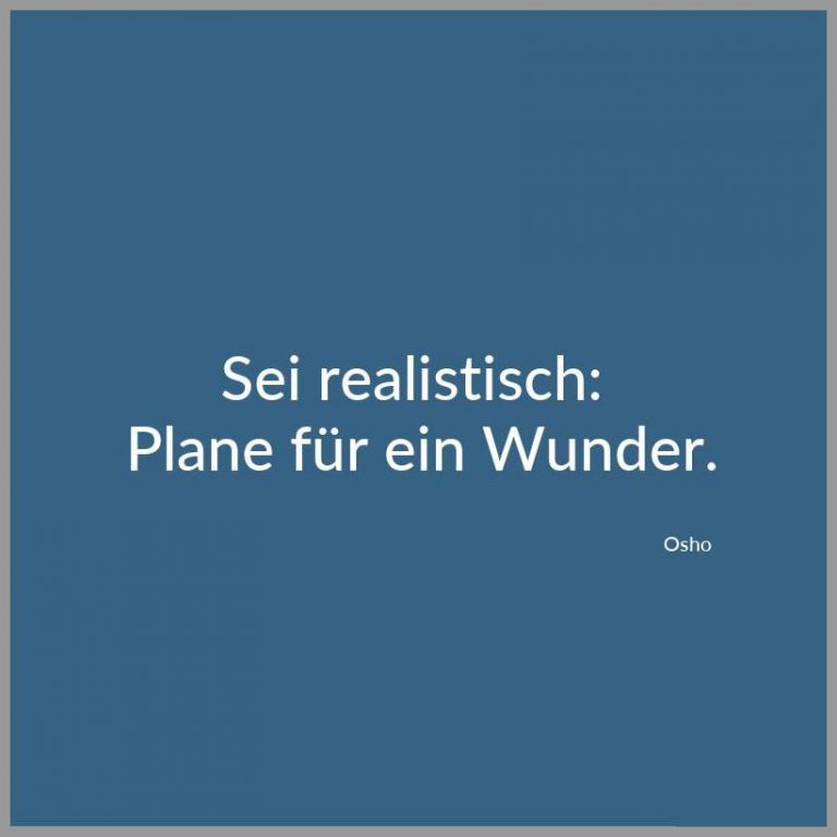 Sei realistisch plane fuer ein wunder