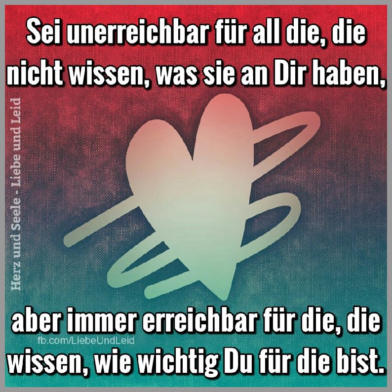 Sei unerreichbar fuer all die die nicht wissen Bilder und Sprüche