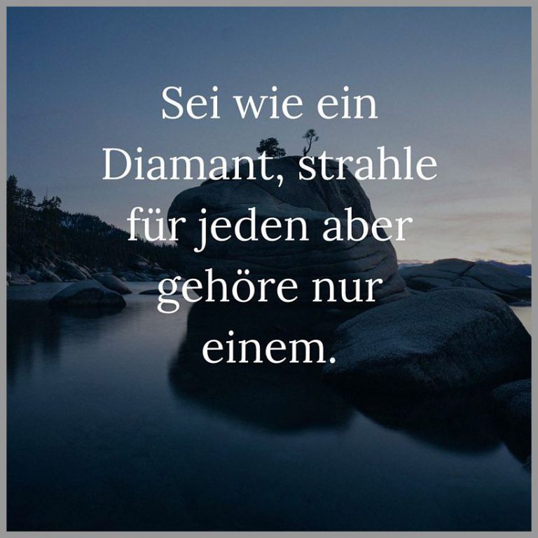 Sei wie ein diamant strahle fuer jeden aber gehoere nur einem Bilder