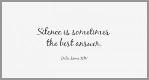Silence is sometimes the best answer 300x161 - Wenn man einen loewen eifersuechtig machen will steigt man nicht auf einen esel
