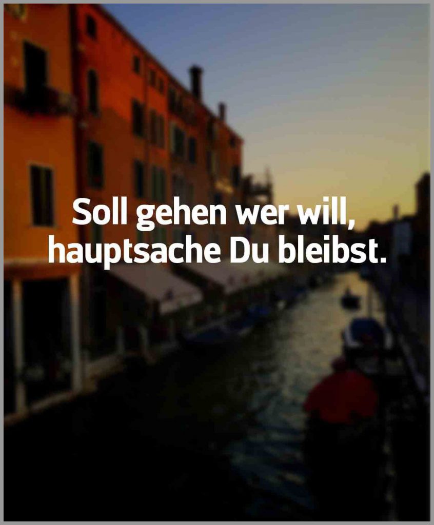 Soll gehen wer will hauptsache du