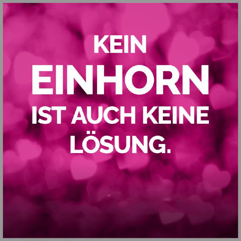 Spruch kein einhorn ist auch keine loesung