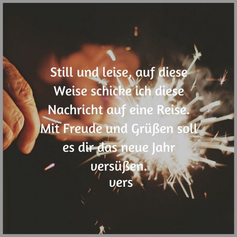 Still und leise auf diese weise schicke ich diese nachricht auf eine reise mit freude und gruessen soll es dir das neue jahr versuessen