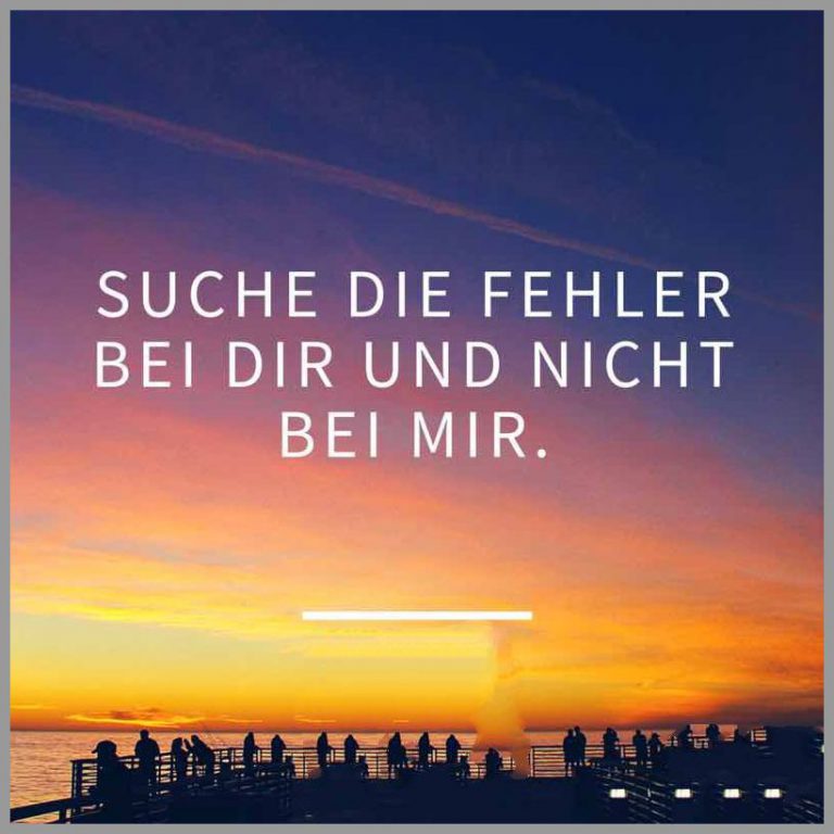Suche die fehler bei dir und nicht bei mir Bilder und Sprüche