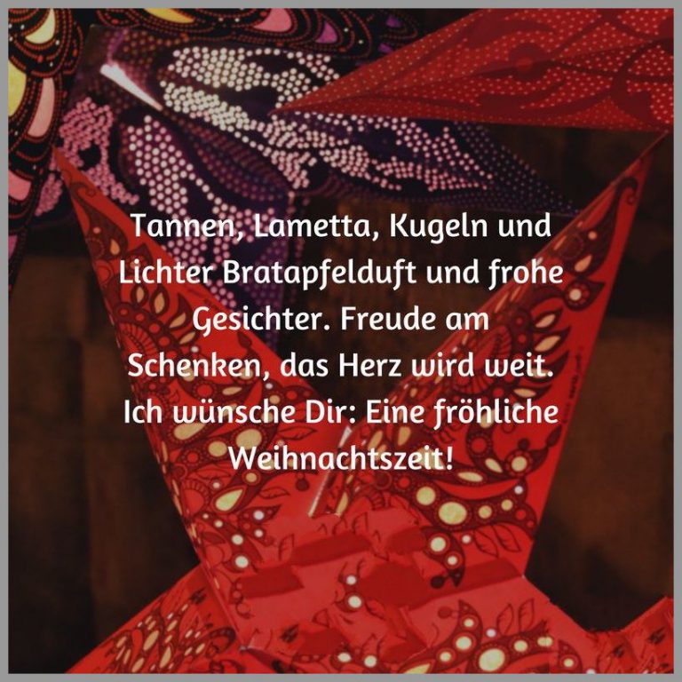 Tannen lametta kugeln und lichter bratapfelduft und frohe gesichter freude am schenken das herz wird weit ich wuensche dir eine froehliche weihnachtszeit