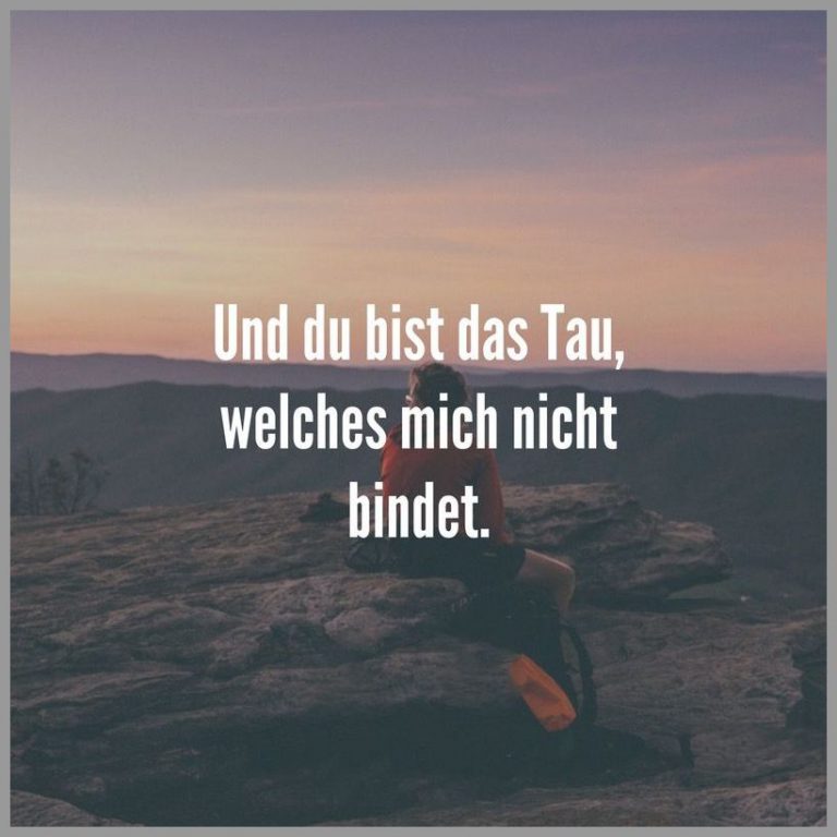 Und du bist das tau welches mich nicht bindet