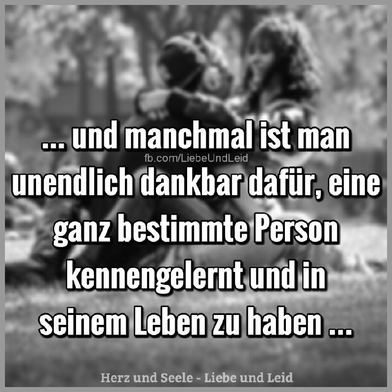 Und manchmal ist man unendlich dankbar dafuer Bilder und Sprüche
