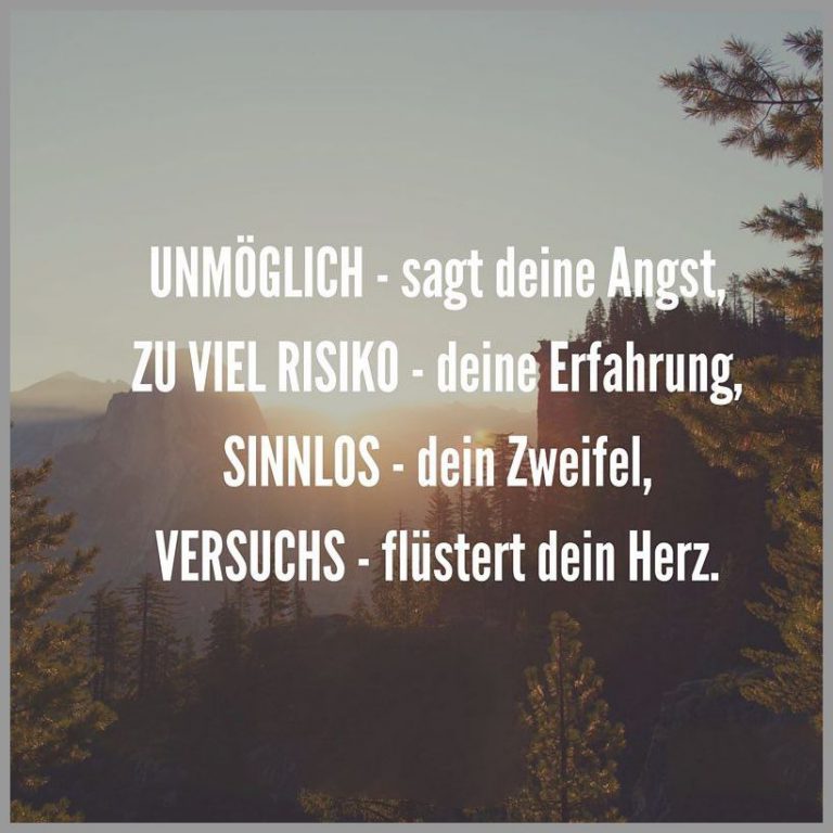 Unmoeglich sagt deine angst zu viel risiko deine erfahrung sinnlos dein zweifel versuchs fluestert dein herz