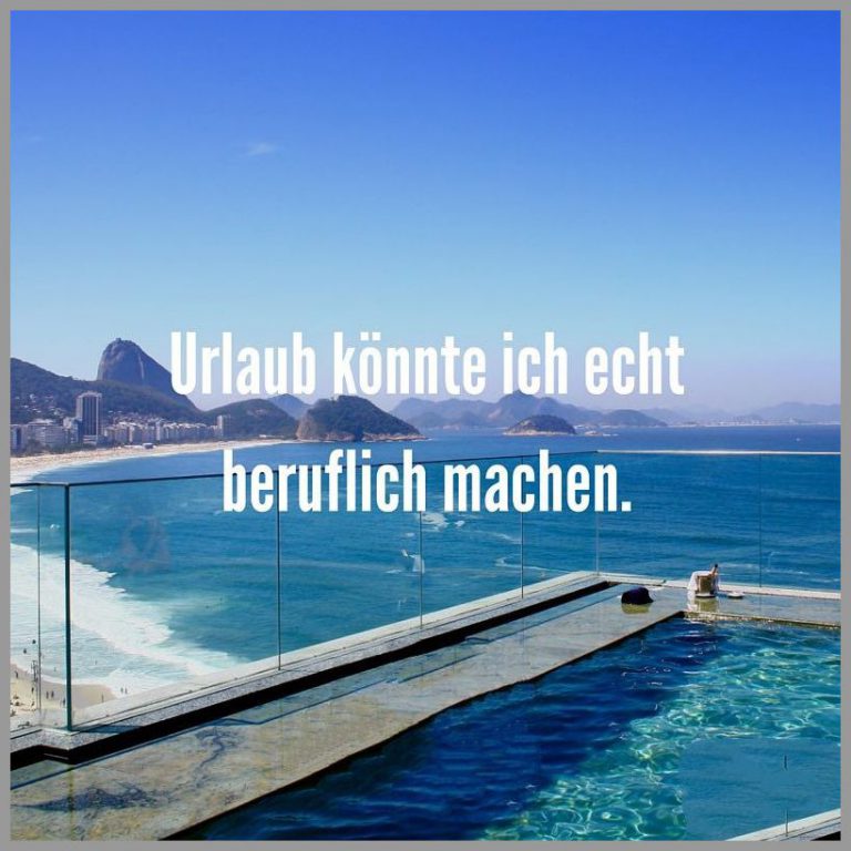 Urlaub koennte ich echt beruflich machen