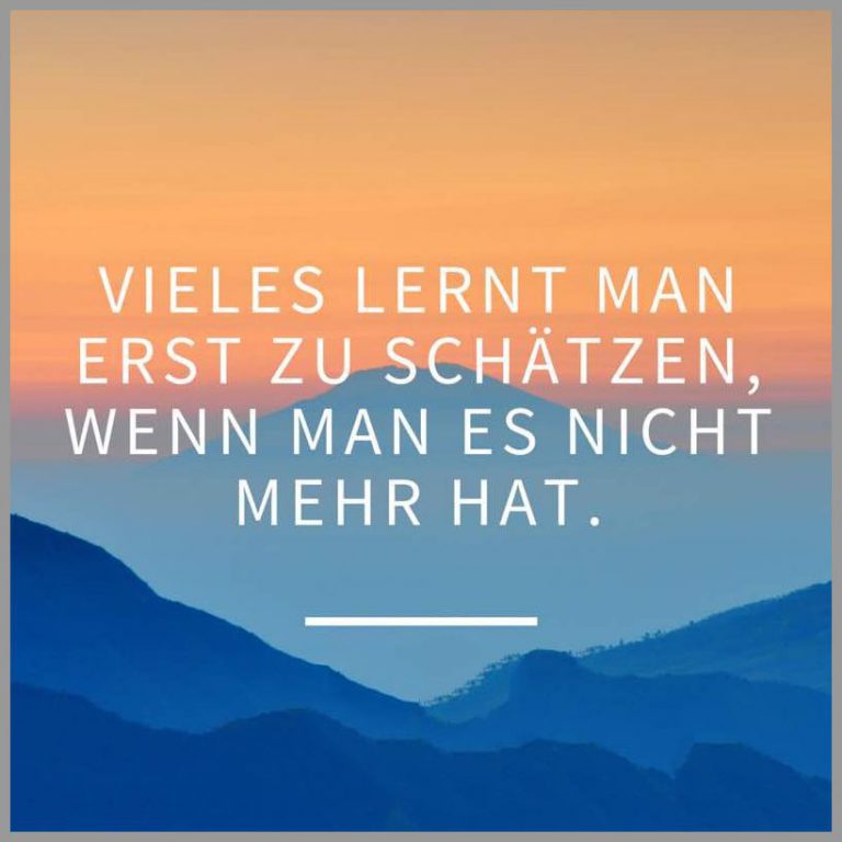 Vieles lernt man erst zu schaetzen wenn man es nicht mehr hat