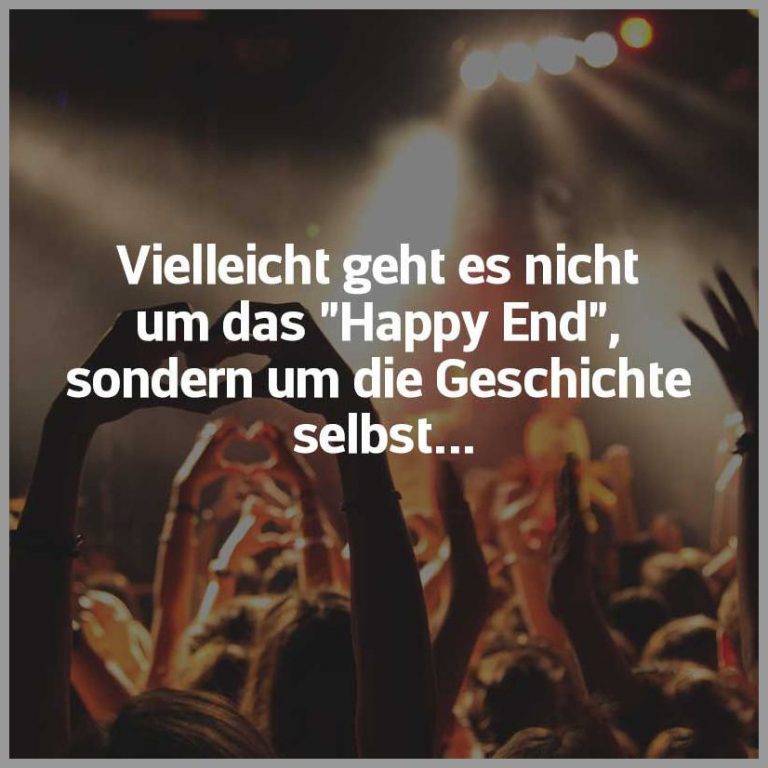 Vielleicht geht es nicht um das happy end sondern um die geschichte selbst