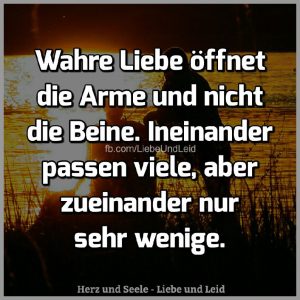 Wahre liebe oeffnet die arme und nicht die beine