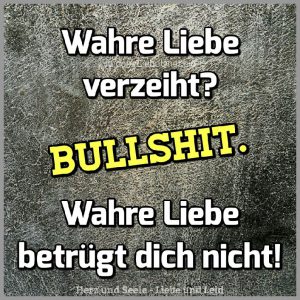 Wahre liebe verzeit bullshit