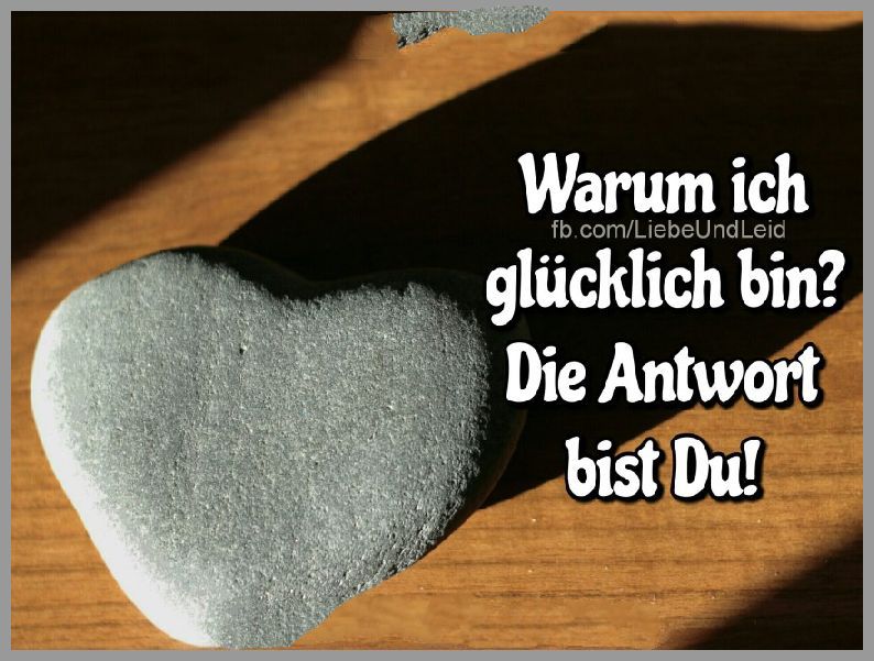 Warum ich gluecklich bin Bilder und Sprüche
