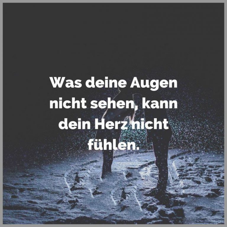 Was deine augen nicht sehen kann dein herz nicht fuehlen