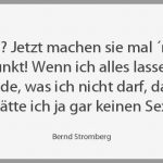 Was jetzt machen sie mal nen punkt wenn ich alles lassen wuerde was ich nicht darf dann haette ich ja gar keinen sex 150x150 - Ich habe keinen urlaub ich muss nur nicht zur arbeit