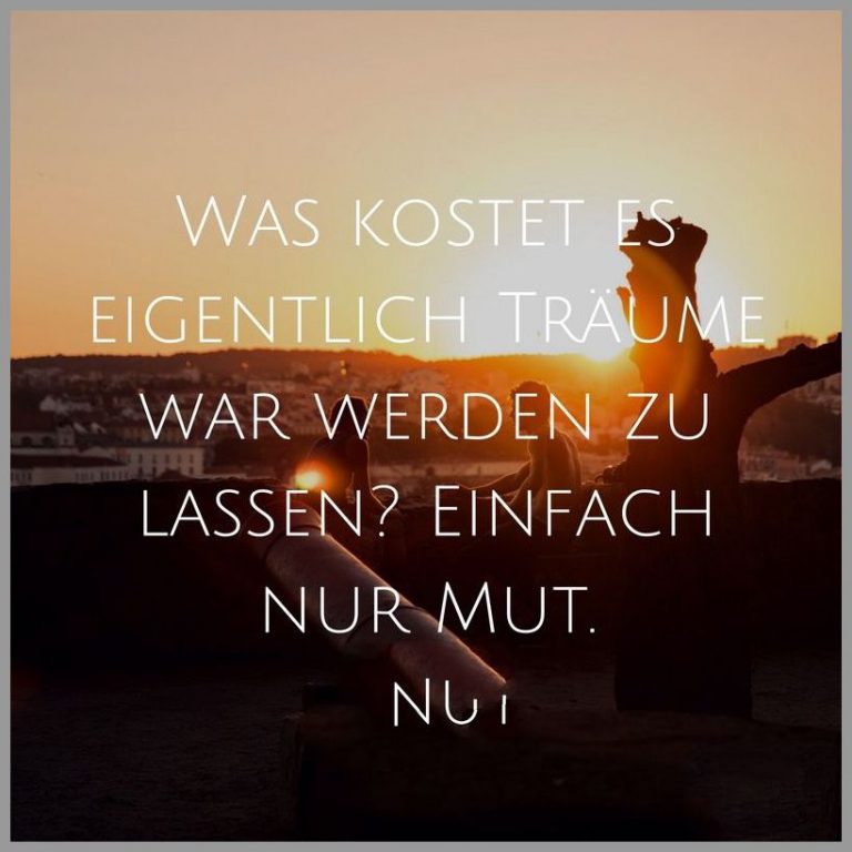 Was kostet es eigentlich traeume war werden zu lassen einfach nur mut